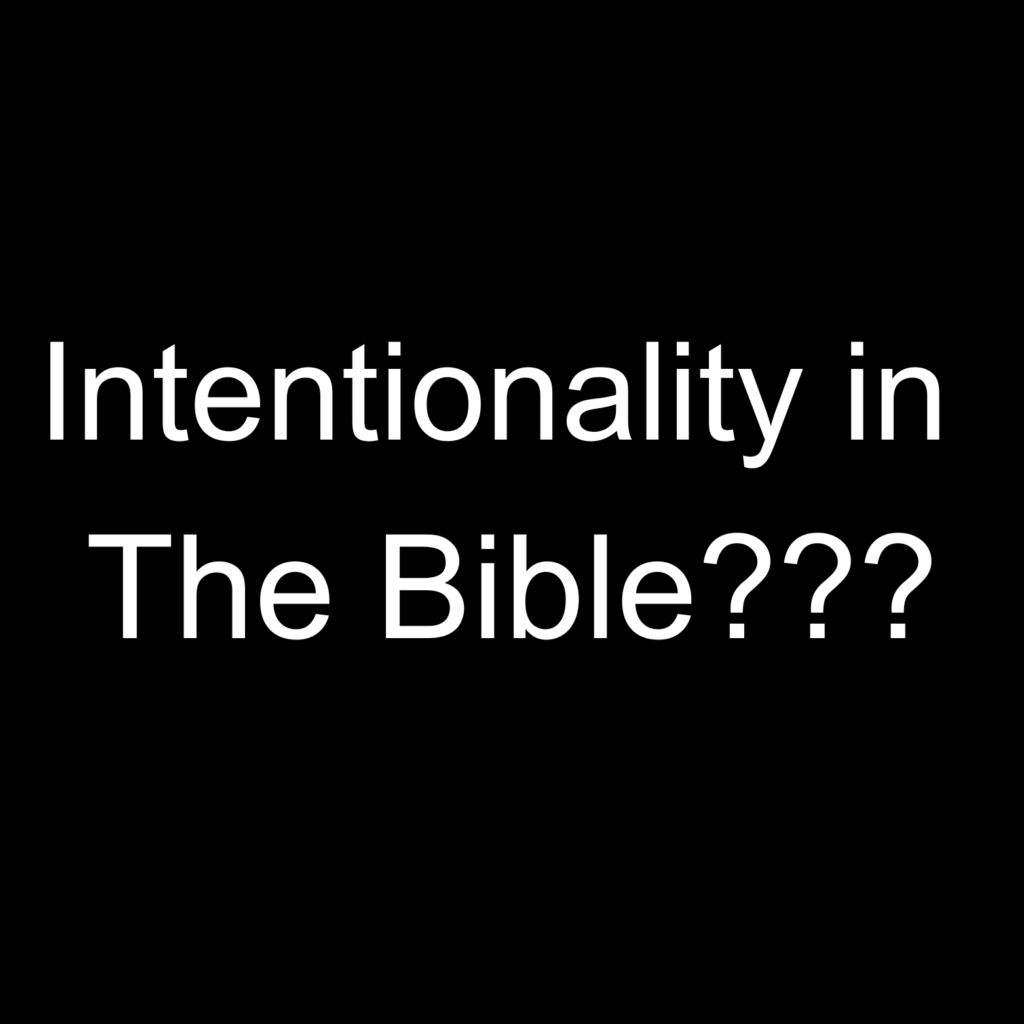 intentionality in the bible