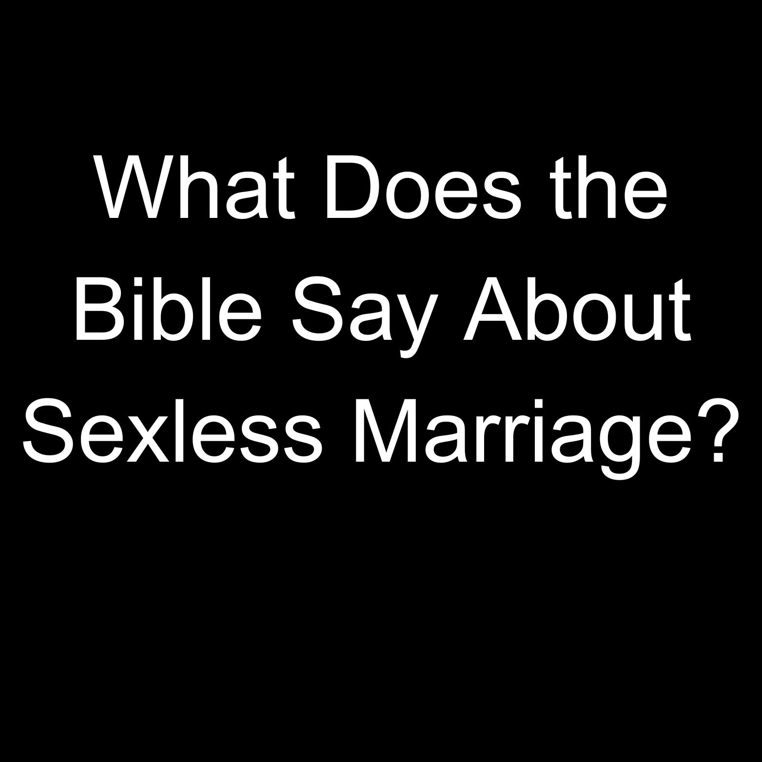 What Does The Bible Say About Sexless Marriage? | Marriage Sharing