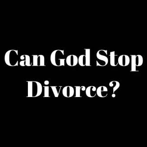 Can God Stop Divorce?