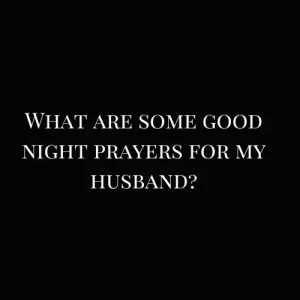 What are some good night prayers for my husband?